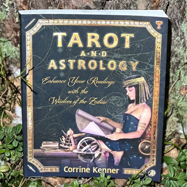 Tarot and Astrology: Enhance Your Readings With the Wisdom of the Zodiac