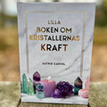 Lilla boken om kristallernas kraft