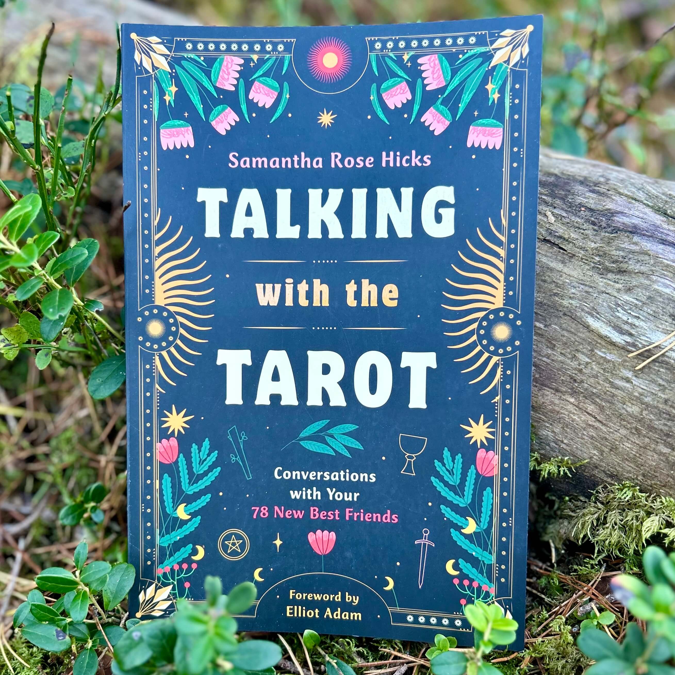 Talking with the Tarot: Conversations with Your 78 New Best Friends