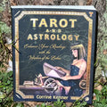 Tarot and Astrology: Enhance Your Readings With the Wisdom of the Zodiac